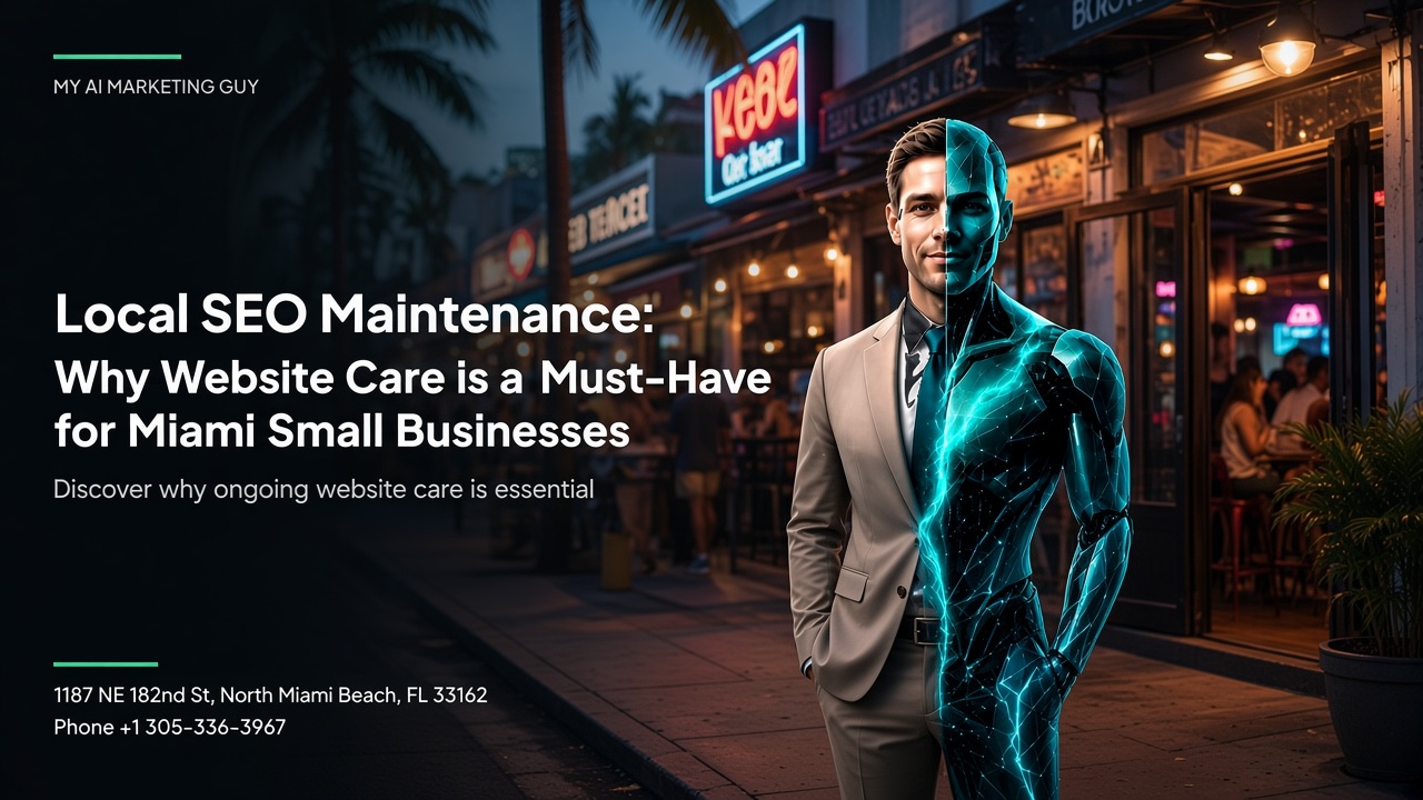 Local SEO Maintenance: Why Website Care is a Must-Have for Miami Small Businesses